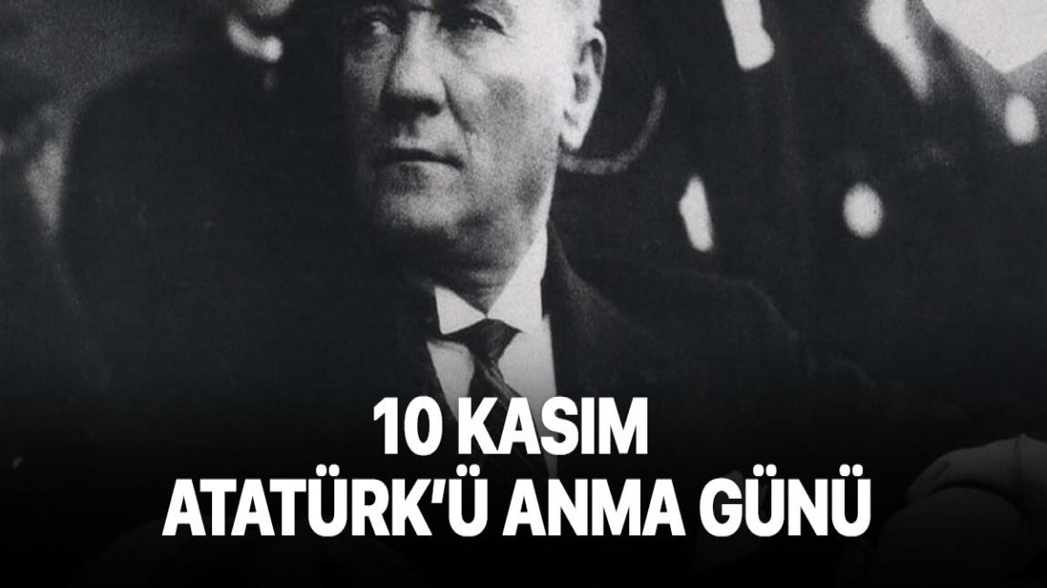 Ulu Önderimiz Gazi Mustafa Kemal Atatürk'ü Saygı ve Özlemle Andık
